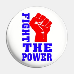 FIGHT THE POWER Pin
