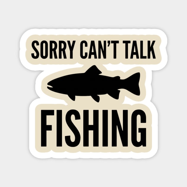 Sorry Can't Talk Fishing Angler Humor Magnet by ArtistTee ⭐⭐⭐⭐⭐