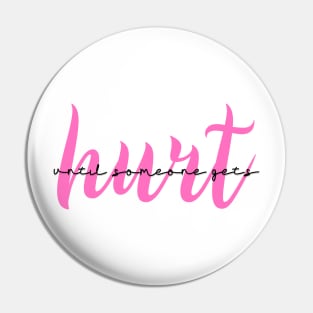 Mean Girls Musical - Until Someone Gets Hurt Pin