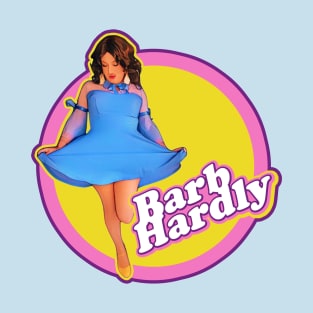 Barb: Hardly a Princess T-Shirt