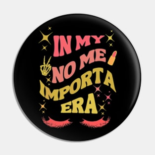 In My No Me Importa Era T-Shirt Pin