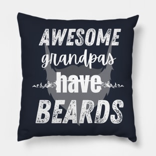 Awesome Grandpas Have Beards Pillow