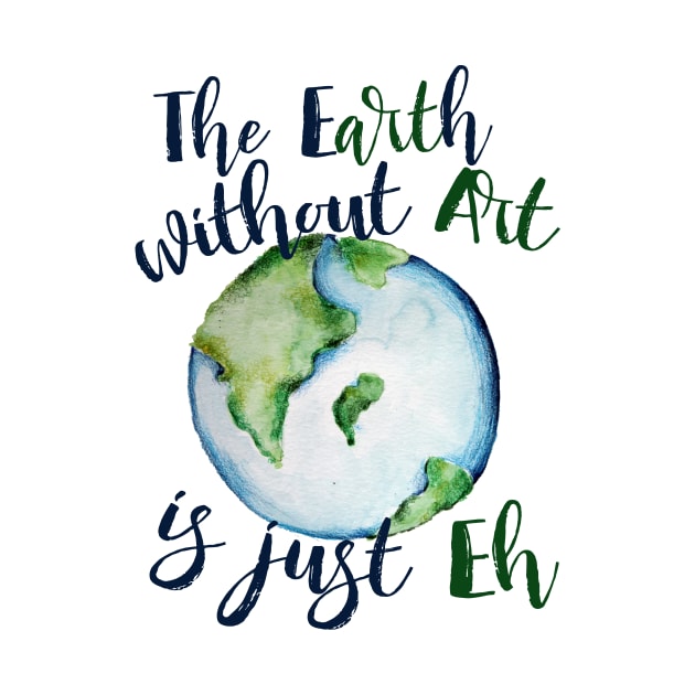 The earth without art is just EH by bubbsnugg