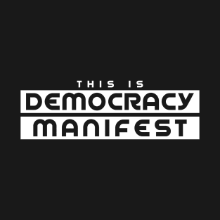 Democracy Manifest T-Shirt