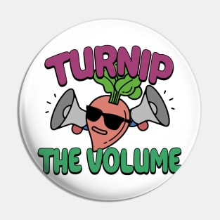 Turnip The Volume Funny Disco Gardening Gift Pin