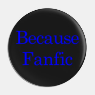 Because Fanfic Pin