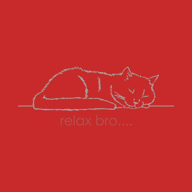 Cat Relax Bro by WordsFactory