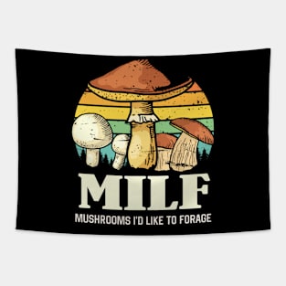 MILF Mushrooms I'd like to Forage Funny Mushrooms Lover Gift Tapestry