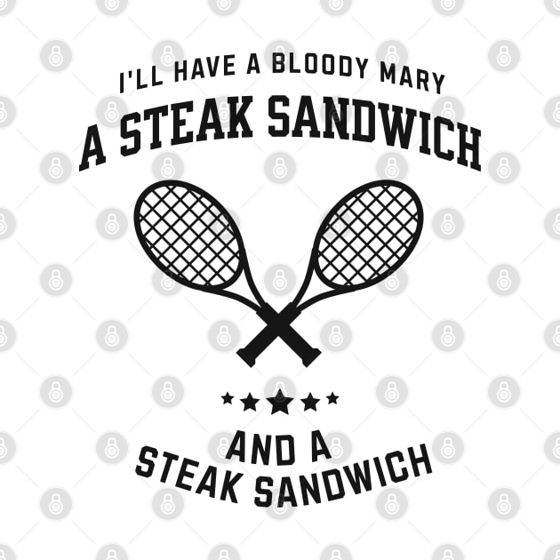 I'll have a bloody mary, a steak sandwich, and a steak sandwich by BodinStreet