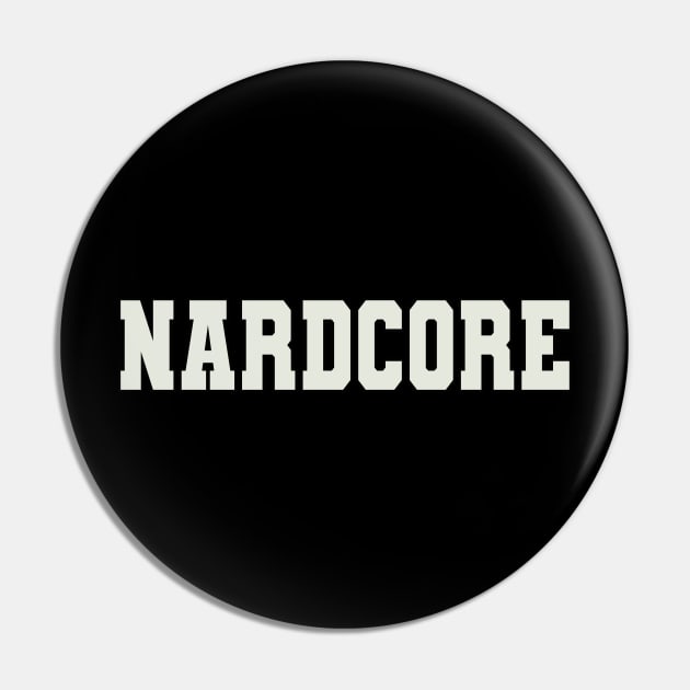 Nardcore Word Pin by Shirts with Words & Stuff