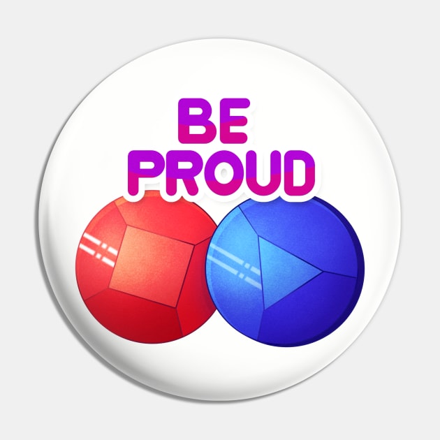 Be Proud, for pride 2019 Pin by Wyrielle