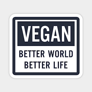 Vegan Better World Better Life Magnet