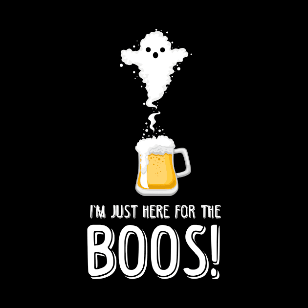 I'm Just Here for the Boos - Booze - Halloween Shirt by BKFMerch