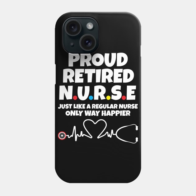 Proud Retired Nurse Phone Case by Work Memes