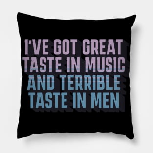 Great Taste in Music Terrible Taste Men Pillow
