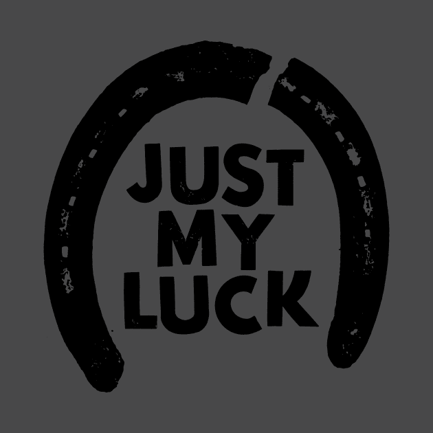 Just My Luck by sombreroinc