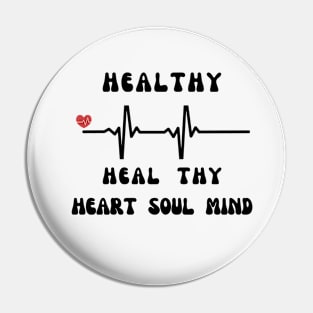 It's Time to Heal our Hearts Souls and Minds Pin