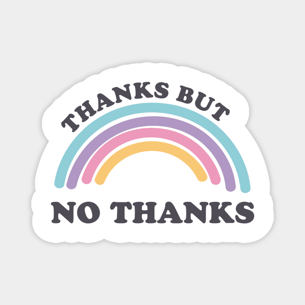 Thanks But No Thanks Ironic Cute Funny Gift Magnet by koalastudio
