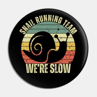 Snail Running Team We're Slow Pin