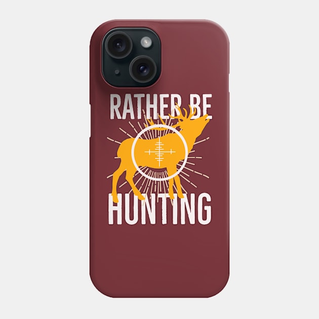 I’d Rather Be Hunting Phone Case by narekmug