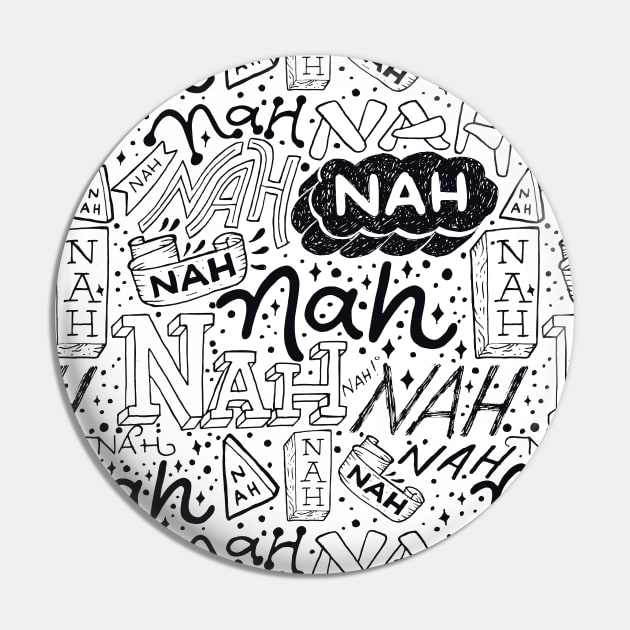 Nah Nah Black and White Palette Pin by aftrisletter
