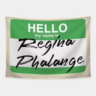 Hello my name is...Regina Phalange 2 Tapestry