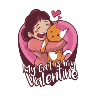 My Cat is My Valentine Day Valentine Cat Gifts for Women T-Shirt