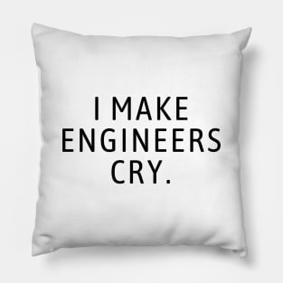 Architect Design I Make Engineers Cry Pillow