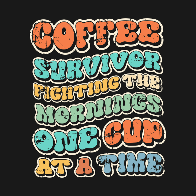 Coffee survivor fighting the mornings by HomeCoquette