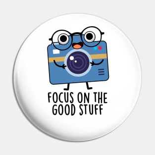 Focus On The Good Stuff Cute Positive Camera Pun Pin