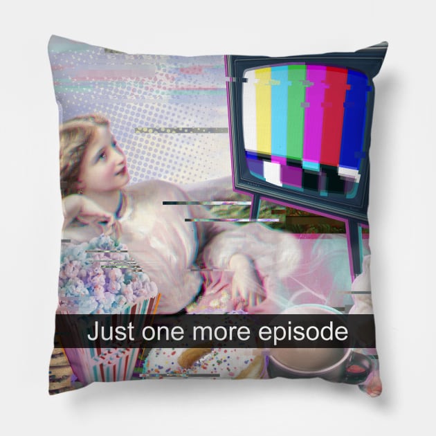 just one more episode Pillow by FandomizedRose