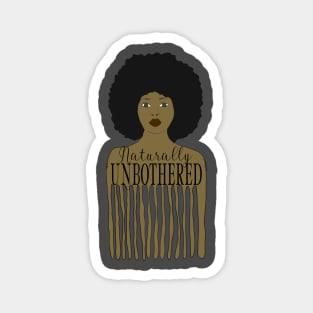 Naturally Unbothered, Natural hair design Magnet