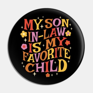 My Son In Law Is My Favorite Child Pin