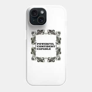 POWERFUL / CONFIDENT / CAPABLE / DESIGN Phone Case