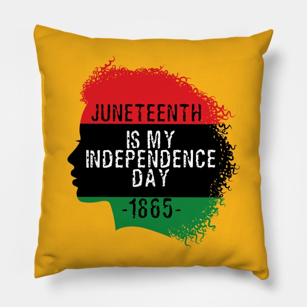 Juneteenth is my independence day Pillow by PincGeneral