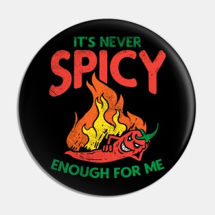 It's Never Spicy Enough For Me Pin