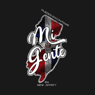 "Mi Gente" Dominican in New Jersey T-Shirt