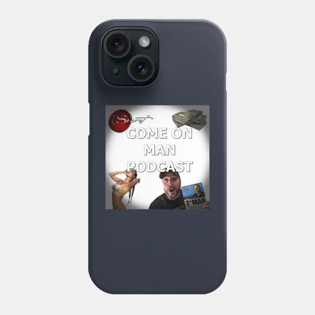 Come On Man Podcast Phone Case by The Mantastic 4