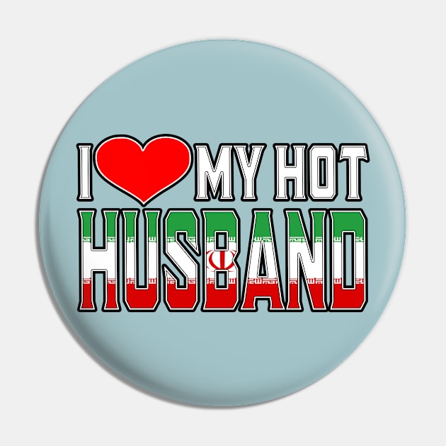 I Love My Hot Iranian Husband Pin by Just Rep It!!