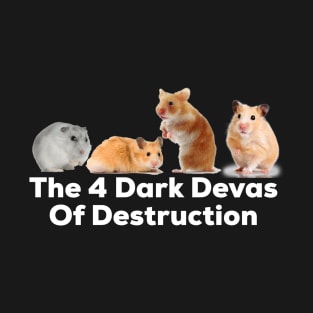 The Four Dark Devas of Destruction T-Shirt