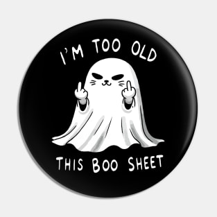 I’m too old for this Boo Shit Halloween Cat (Back Print) Pin