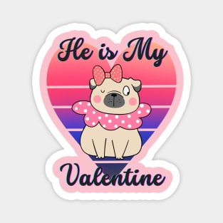 Valentine Gift He is My Valentine Magnet