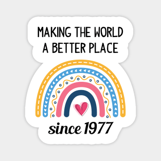 Making The World Better Since 1977 Magnet