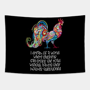 Why Did the Chicken Cross the Road? ... Because it Wanted To! on a Dark Background Tapestry