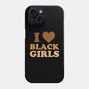 I Love Black Girls | I Heart Black Girls Phone Case