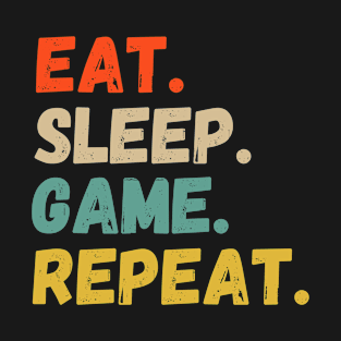 Eat Sleep Game Repeat Gamer T-Shirt