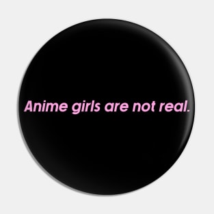 anime girls are not real. Pin