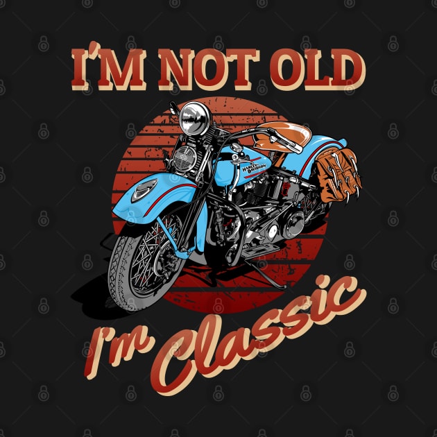 I'm not old, I'm classic, retro, vintage by Lekrock Shop