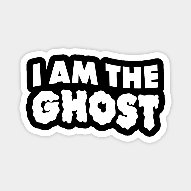 I am the Ghost Magnet by GiMETZCO!