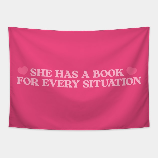 She's Got A Book For Every Situation Sweatshirt Women's Bookish Hoodies, Funny Book Shirt, Book Lover Gift, Teachers Reading Tshirt Tapestry by Y2KSZN
